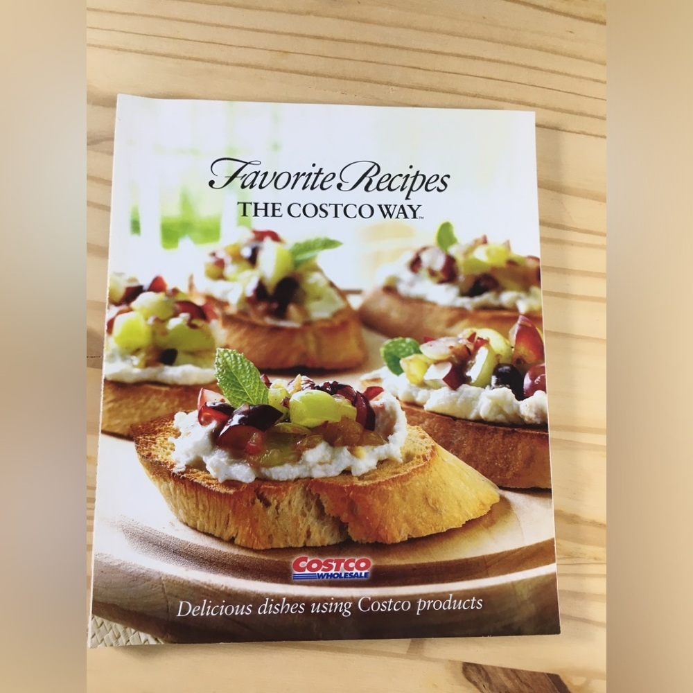 Favorite Recipes the Costco Way Delicious Dishes Using Costco Products Cookbook